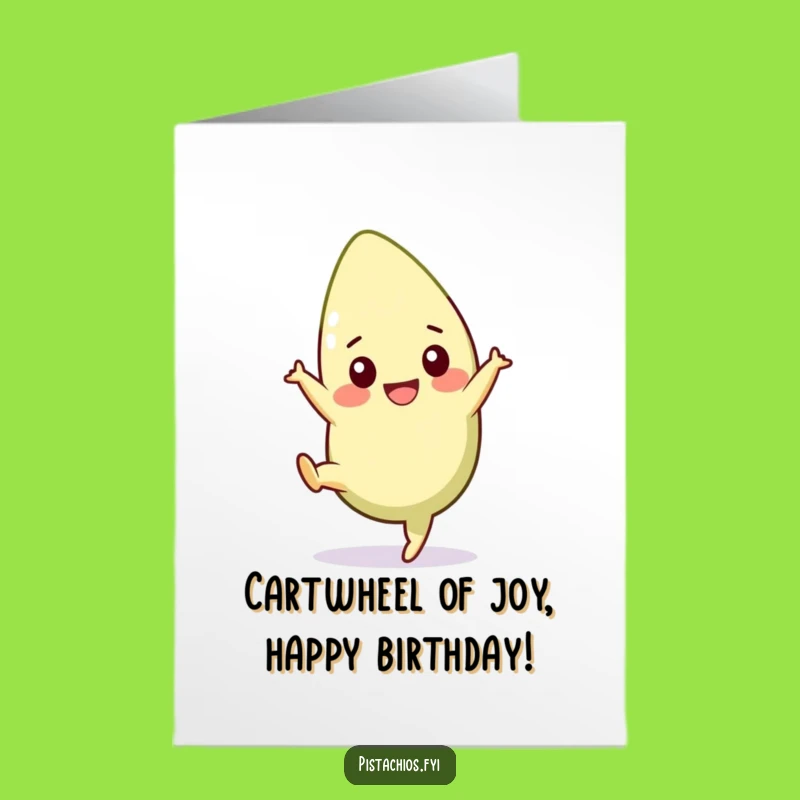 Free Printable Funny Pistachio Birthday Card - Cartwheel Downloadable Cheerful Pistachio Design