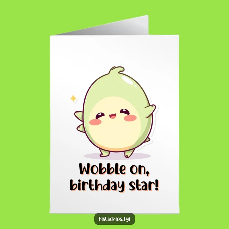 Free Printable Birthday Card: Wobbly Pistachio Dance, Funny Downloadable Gift