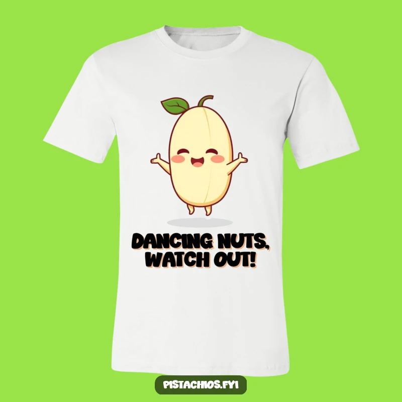 Funny Delighted Pistachio T-Shirt: Happy Dancing Nut, Perfect Funny Gift for Party Starters!